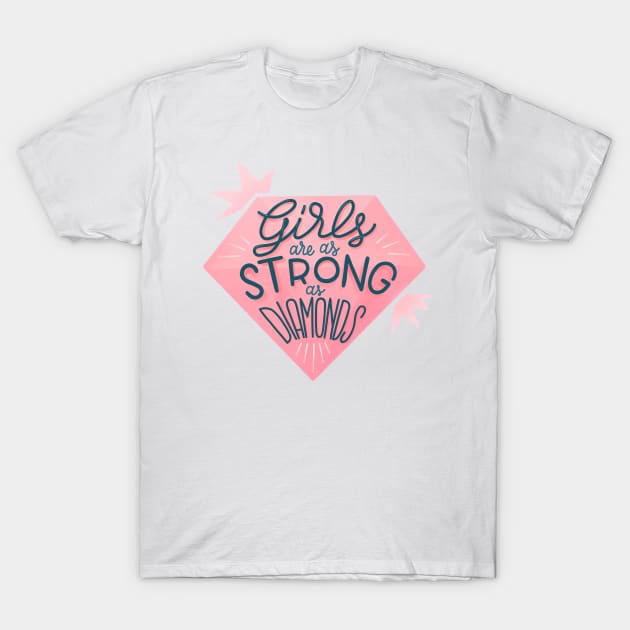 Girls are as strong as diamonds - White T-Shirt by whatafabday